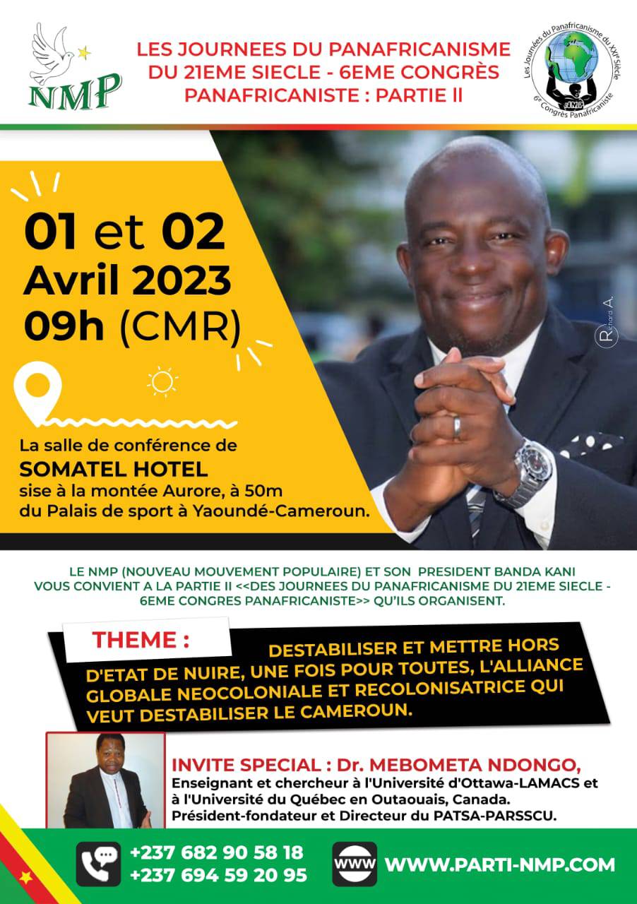 Le Nouveau Mouvement Populaire présidé Banda Kani organise, du 1er au 2 avril 2023 à Yaoundé au Cameroun, « Les journées du panafricanisme du 21ième siècle-6ième congrès panafricaniste : Partie II (JP21S-II) ».