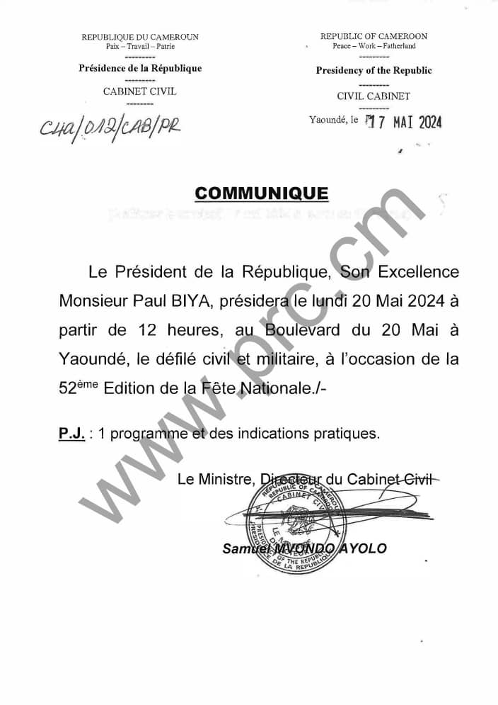 A l'occasion de la 52ème édition de la fête de l’unité nationale, le lundi 20 mai 2024, sous le thème « Armée et Nation, ensemble pour un Cameroun uni, pacifique et prospère », le président de la République, Paul Biya présidera, à partir de 12 heures, au Boulevard du 20 Mai à Yaoundé, le défilé civil et militaire. C’est l’essentiel du communiqué rendu public ce vendredi par Samuel Mvondo Ayolo, Directeur du Cabinet civil de la Présidence. 
L’intégralité du communiqué ci-dessous. 
